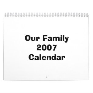 Our Family 2007 Calendar