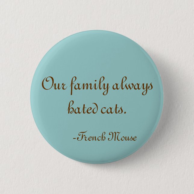 Our family always hated cats 2 inch round button (Front)
