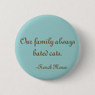 Our family always hated cats 2 inch round button