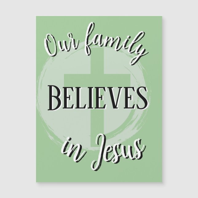 Our family Believes in Jesus Magnet (Front)