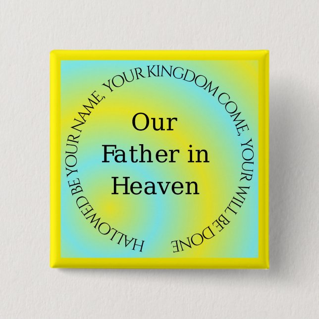 OUR FATHER IN HEAVEN 2 INCH SQUARE BUTTON (Front)