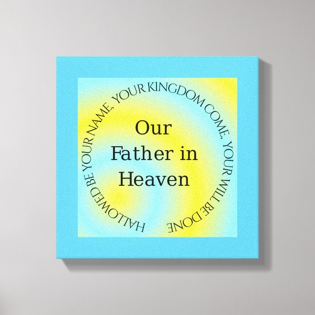 OUR FATHER IN HEAVEN CANVAS PRINT (Front)