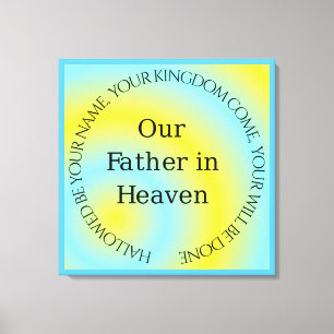 OUR FATHER IN HEAVEN CANVAS PRINT