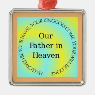 OUR FATHER IN HEAVEN METAL ORNAMENT