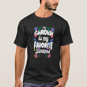 Our Favourite Swami Is Our Garden Gardener Print T-Shirt