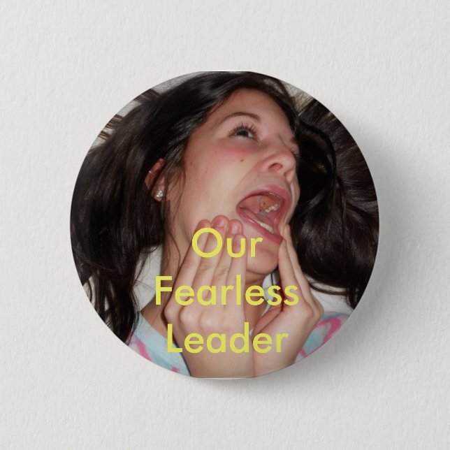 Our Fearless Leader 2 Inch Round Button (Front)