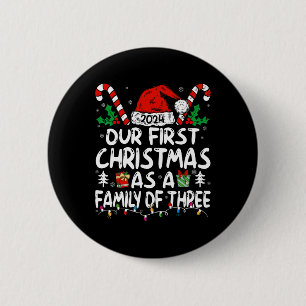 Our First Christmas As A Family Of Three 2024 New 2 Inch Round Button