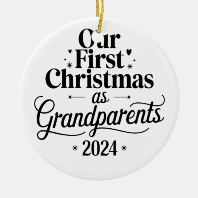 our first Christmas as grandparents Ceramic Ornament (Front)
