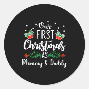 Our First Christmas As Mommy And Daddy  Classic Round Sticker