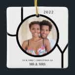Our First Christmas As Mr & Mrs Photo Ceramic Ornament<br><div class="desc">This modern Our First Christmas As Mr & Mrs Photo Ornament is decorated with the word JOY in black on a white background.
Easily customizable with your photo and name.</div>