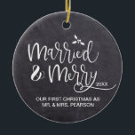 Our First Christmas Married Merry photo Chalkboard Ceramic Ornament<br><div class="desc">The ornaments that tends to always make it up on our tree are the ones that are personalize. Customize this ornament to remember your first Christmas as Mr. and Mrs. for years to come. Replace the photo on the back with your own wedding photo. Chalkboard background for a rustic look....</div>