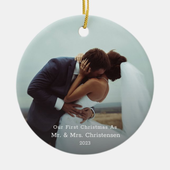 Our First Christmas Mr. & Mrs. Married Photo Ceram Ceramic Ornament (Front)