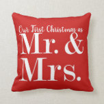 Our First Christmas Throw Pillow<br><div class="desc">Red and White Christmas Pillow for Married Couple's First Christmas.  "Mr. & Mrs."</div>