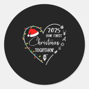 Our First Christmas Together 2025 Matching Christm Classic Round Sticker