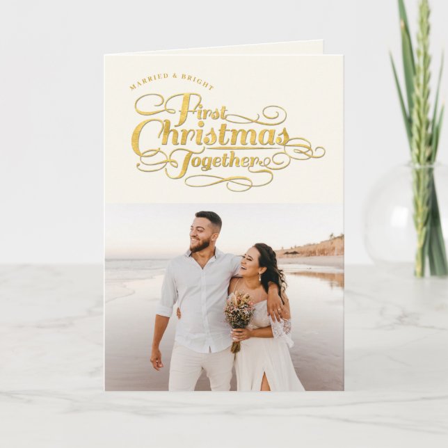 Our First Christmas Together Golden Script Photo Holiday Card (Front)