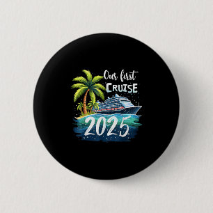 Our First Cruise 2025 Together Family Trip Matchin 2 Inch Round Button