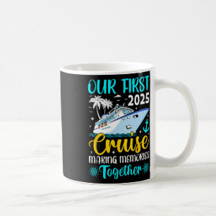 Our First Cruise 2025 Together Family Trip Matchin Coffee Mug