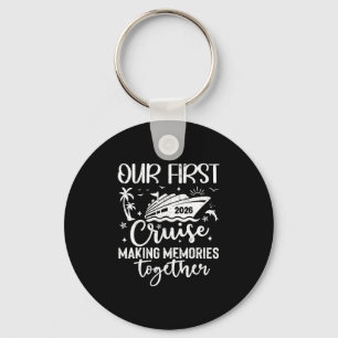 Our First Cruise 2026 Together Family Trip Matchin Keychain