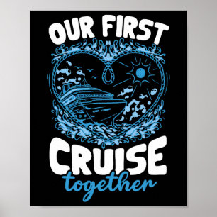 Our First Cruise Together Men Women  Poster