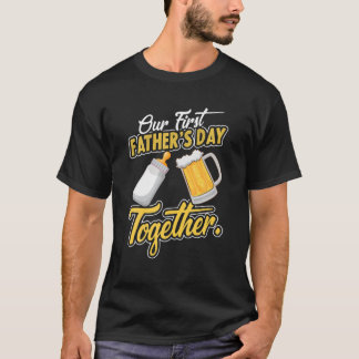 Our First Father's Day Together Dad And Son Daught T-Shirt