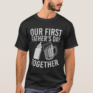 Our First Fathers Day Together T-Shirt