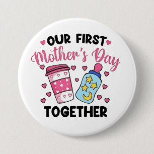 Our First Mother’s Day Together Couples Marriage 3 Inch Round Button