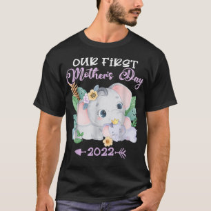 Our First Mother's Day 2022 Elephant Mom & Baby Ma T-Shirt