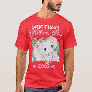 Our First Mother's Day 2022 Elephant Mom & Baby Ma T-Shirt