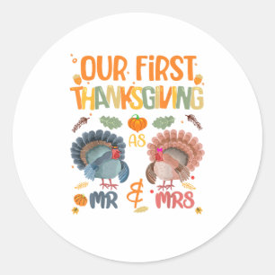 Our First Thanksgiving Mr And Mrs Couple Married 2 Classic Round Sticker