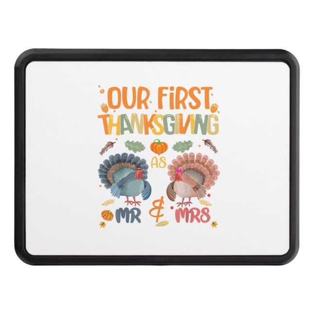 Our First Thanksgiving Mr And Mrs Couple Married 2 Trailer Hitch Cover (Front)