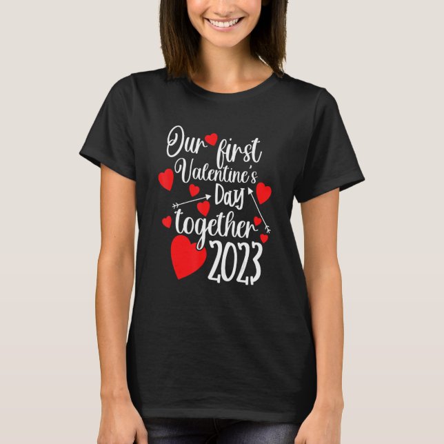 Our First Valentines Day Together 2023 T-Shirt (Front)