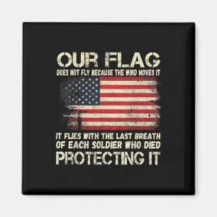 Our Flag - Breath Of Each Soldier American Flag Magnet
