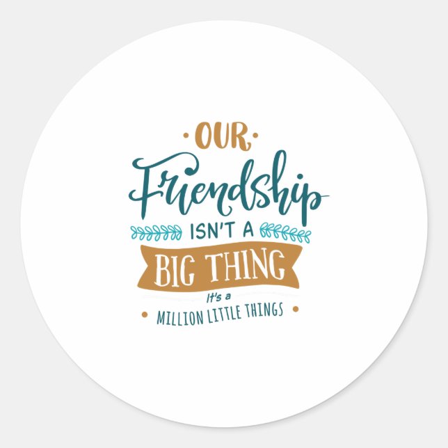 Our Friendship Classic Round Sticker (Front)