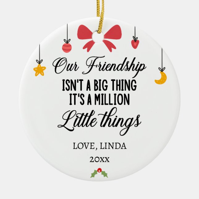 Our Friendship it's a million little things, Photo Ceramic Ornament (Front)