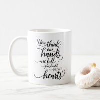 Our hands are full you Should see our hearts