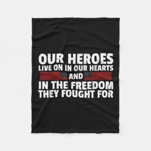 Our Heroes Live On In Our Hearts Memorial Day  Fleece Blanket