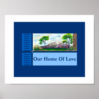 "Our Home Of Love" Poster