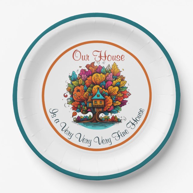 Our House Is a Very Very Very Fine House 2 Paper Plate (Front)