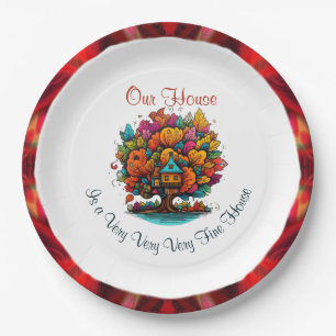 Our House Is a Very Very Very Fine House Paper Plate