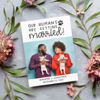 Our humans getting married dog photo save the date