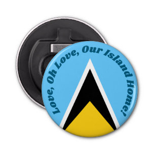 Our Island Home   Saint Lucia Flag Anthem Phrase Bottle Opener