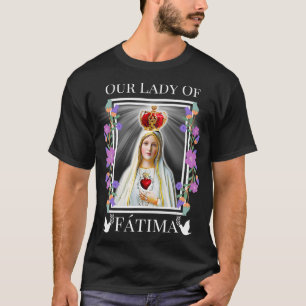 Our Lady of Fatima Immaculate Heart of Blessed Vir T-Shirt