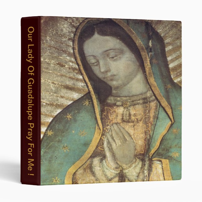 OUR LADY OF GUADALUPE PRAY FOR ME ! BINDER (Front/Spine)