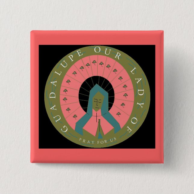 OUR LADY OF GUADALUPE PRAY FOR US 2 INCH SQUARE BUTTON (Front)