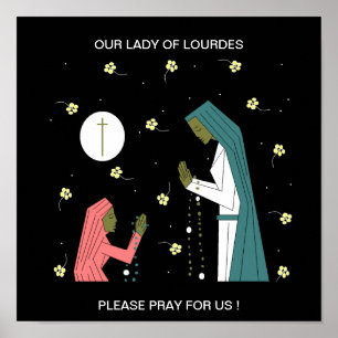 OUR LADY OF LOURDES PLEASE PRAY FOR US ! POSTER