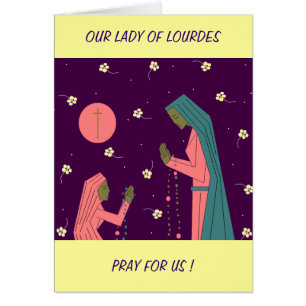 OUR LADY OF LOURDES PRAY FOR US !
