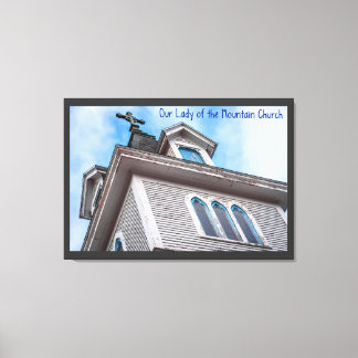 Our Lady of the Mountain Church Canvas Print