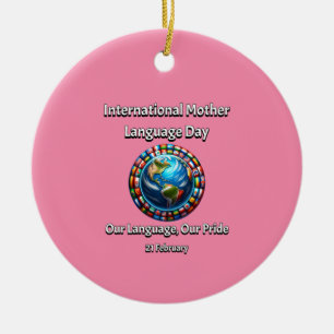 Our Language, Our Pride. Mother Language Day. Ceramic Ornament