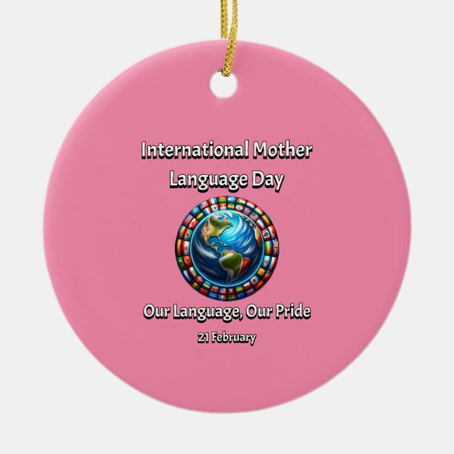 Our Language, Our Pride. Mother Language Day. Ceramic Ornament (Front)