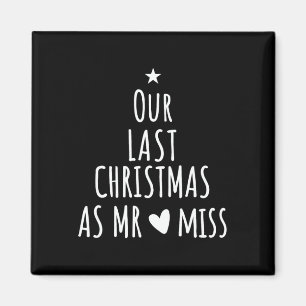 Our Last Christmas As Mr Miss Fiance Couples Bride Magnet